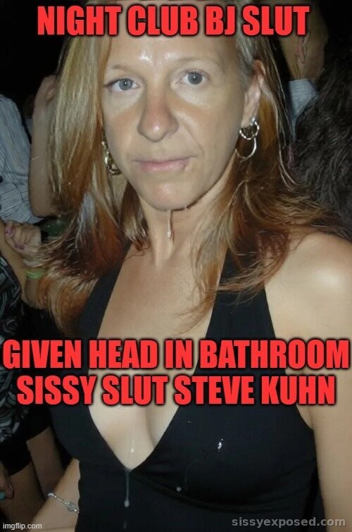 SISSY MAID SLUT STEVE KUHN aka STEPHY for SERVICE