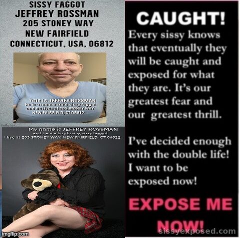Exposing and outing sissy fag Jeffey Rossman from New Fairfield, CT, USA