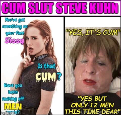 SHOVE IT DOWN DEEP AND BREED SISSY SLUT STEVE KUHN